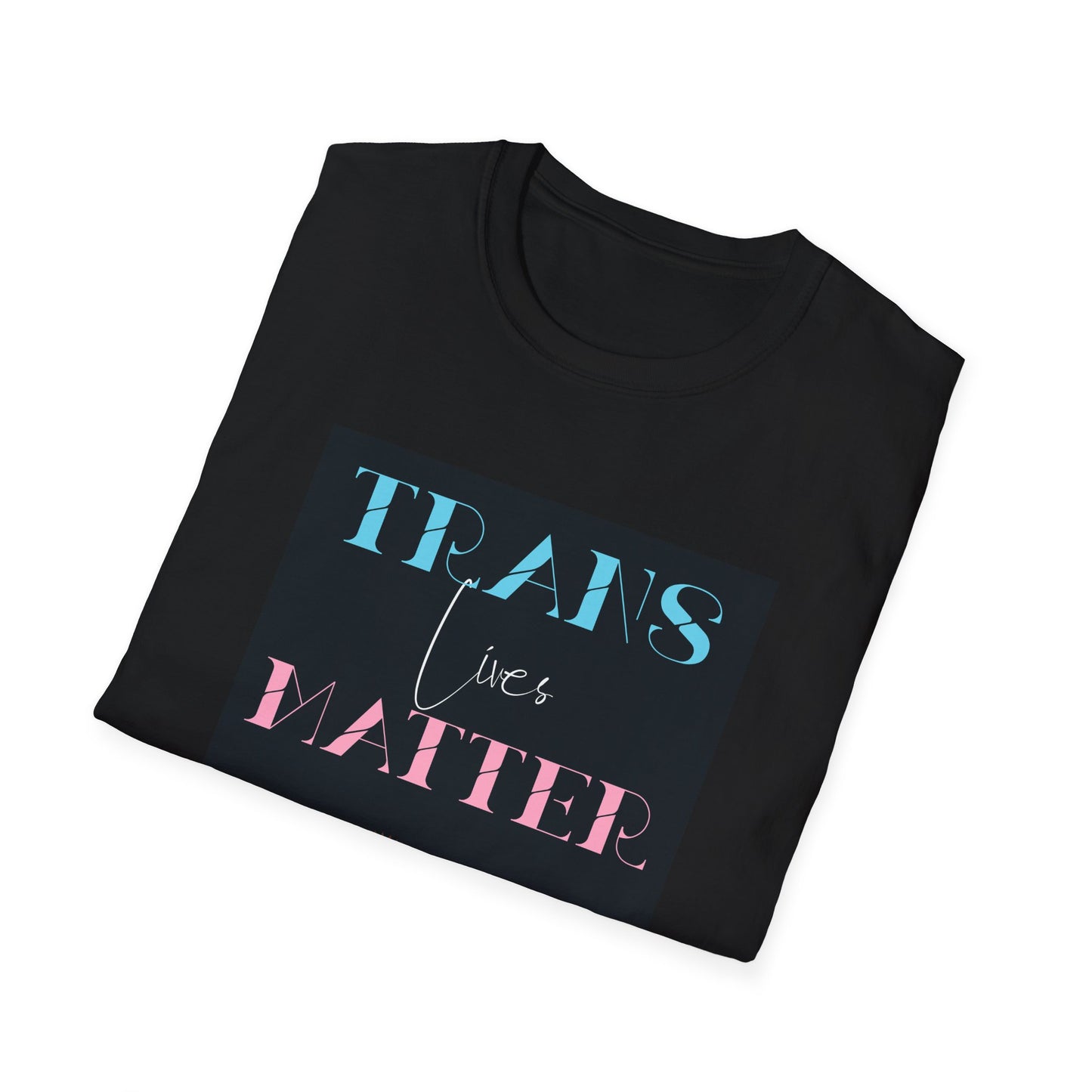 Trans Lives Matter, Soft T-Shirt