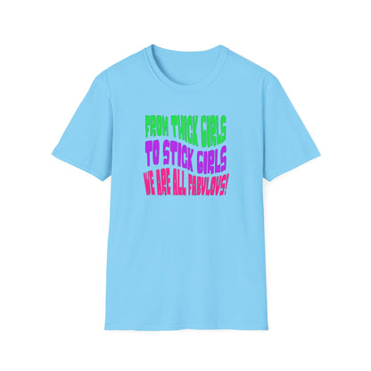 We Are All Fabulous , Soft T-Shirt