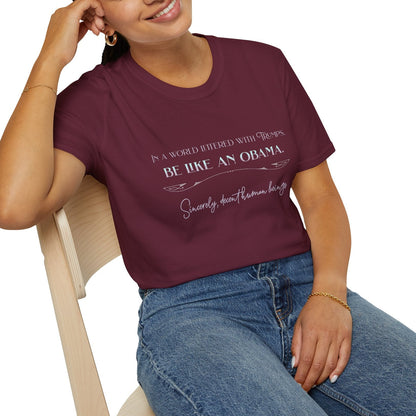 Be Like an Obama, Soft Tee