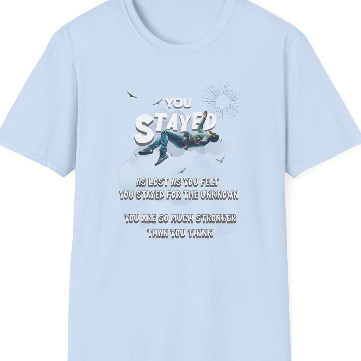 You Stayed, Soft T-Shirt