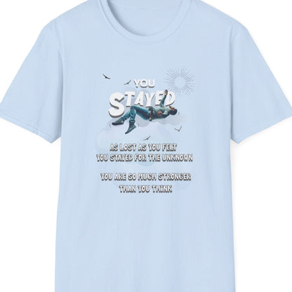 You Stayed, Soft T-Shirt