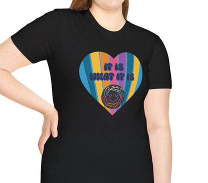 It Is What It Is, Soft Tee