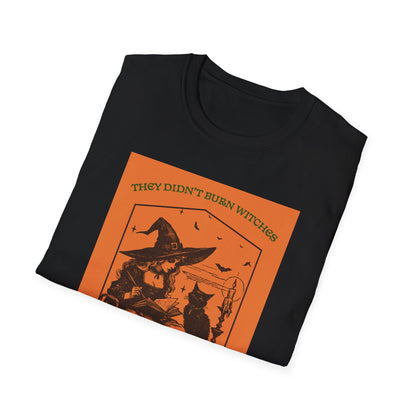 They Didn't Burn Witches... Soft Tee