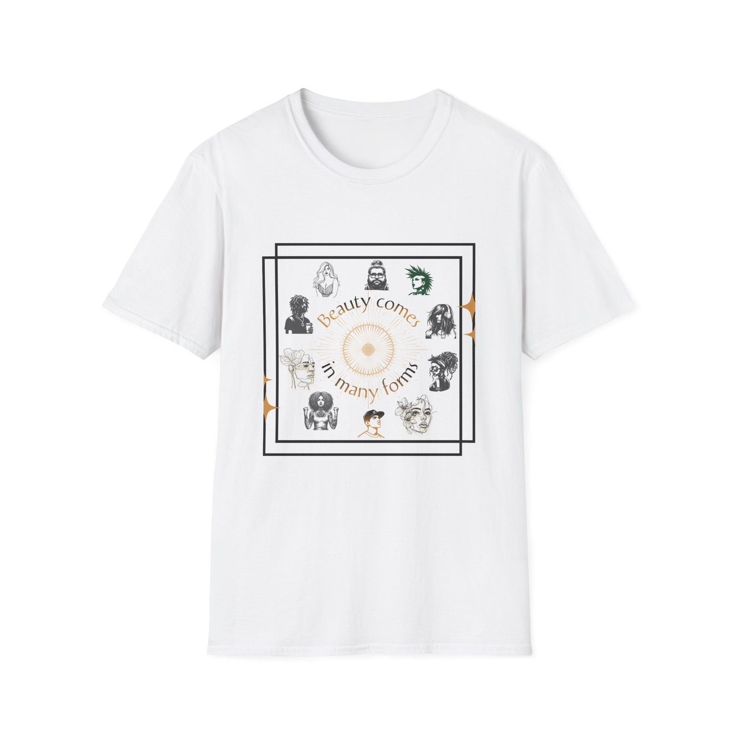 Beauty Comes In Many Forms, Soft T-Shirt