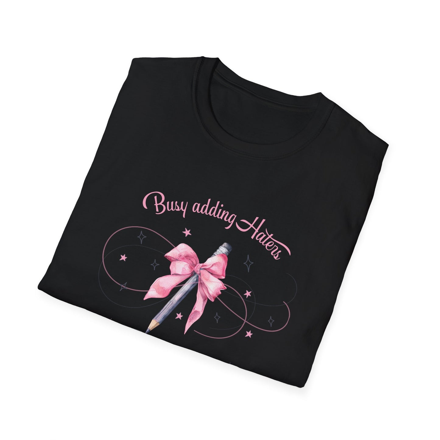 Busy Adding Haters, Soft Tee