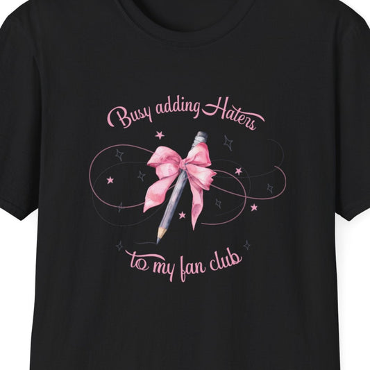 Busy Adding Haters, Soft Tee