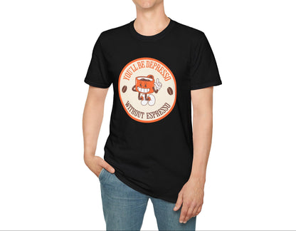 Feeling Depresso, Soft Tee