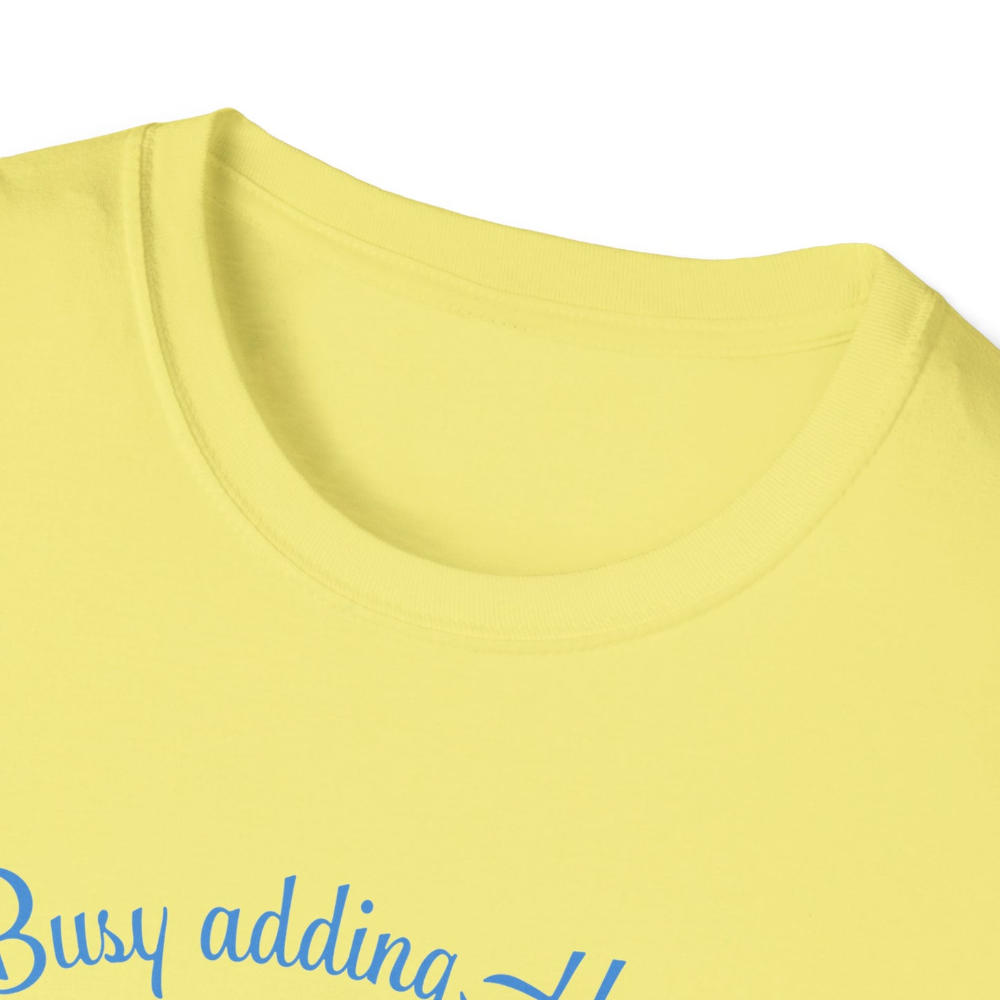 Busy Adding Haters, Soft Tee