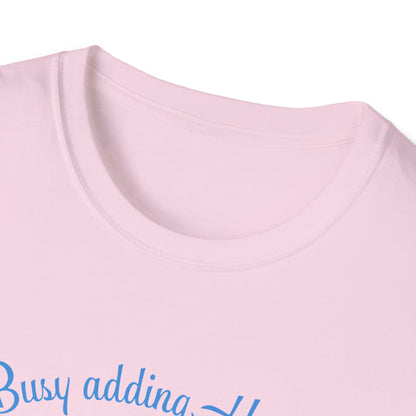 Busy Adding Haters, Soft Tee