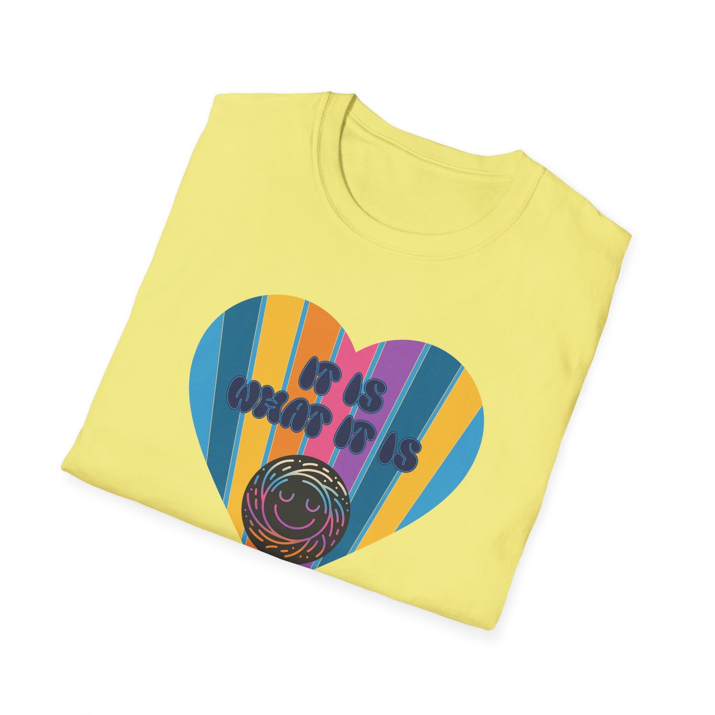 It Is What It Is, Soft Tee