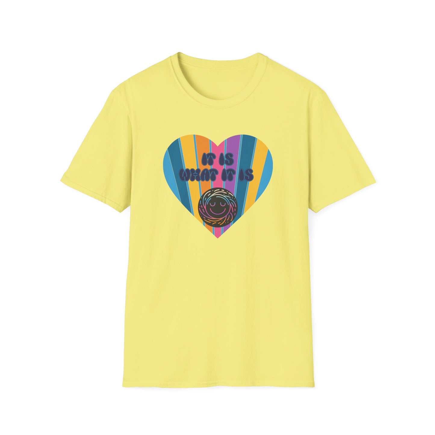It Is What It Is, Soft Tee