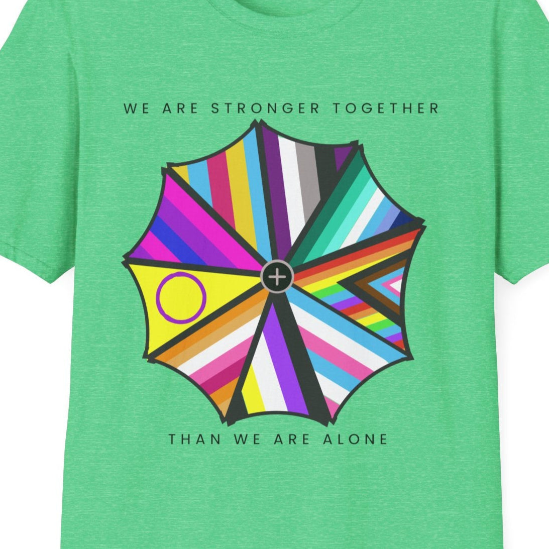 "We are Stronger Together" PRIDE Umbrella, Soft Tee