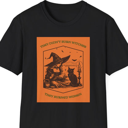 They Didn't Burn Witches... Soft Tee