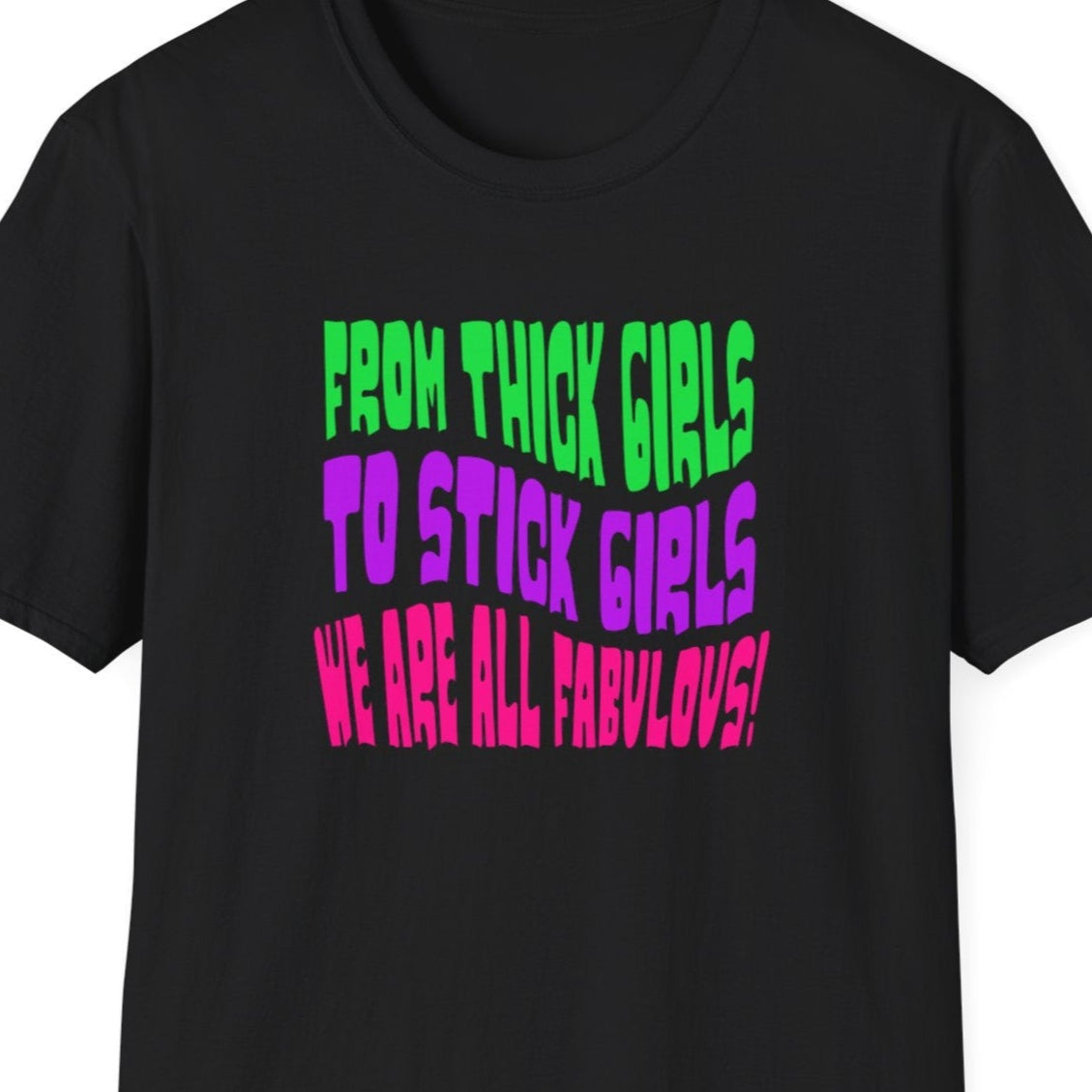 We Are All Fabulous , Soft T-Shirt