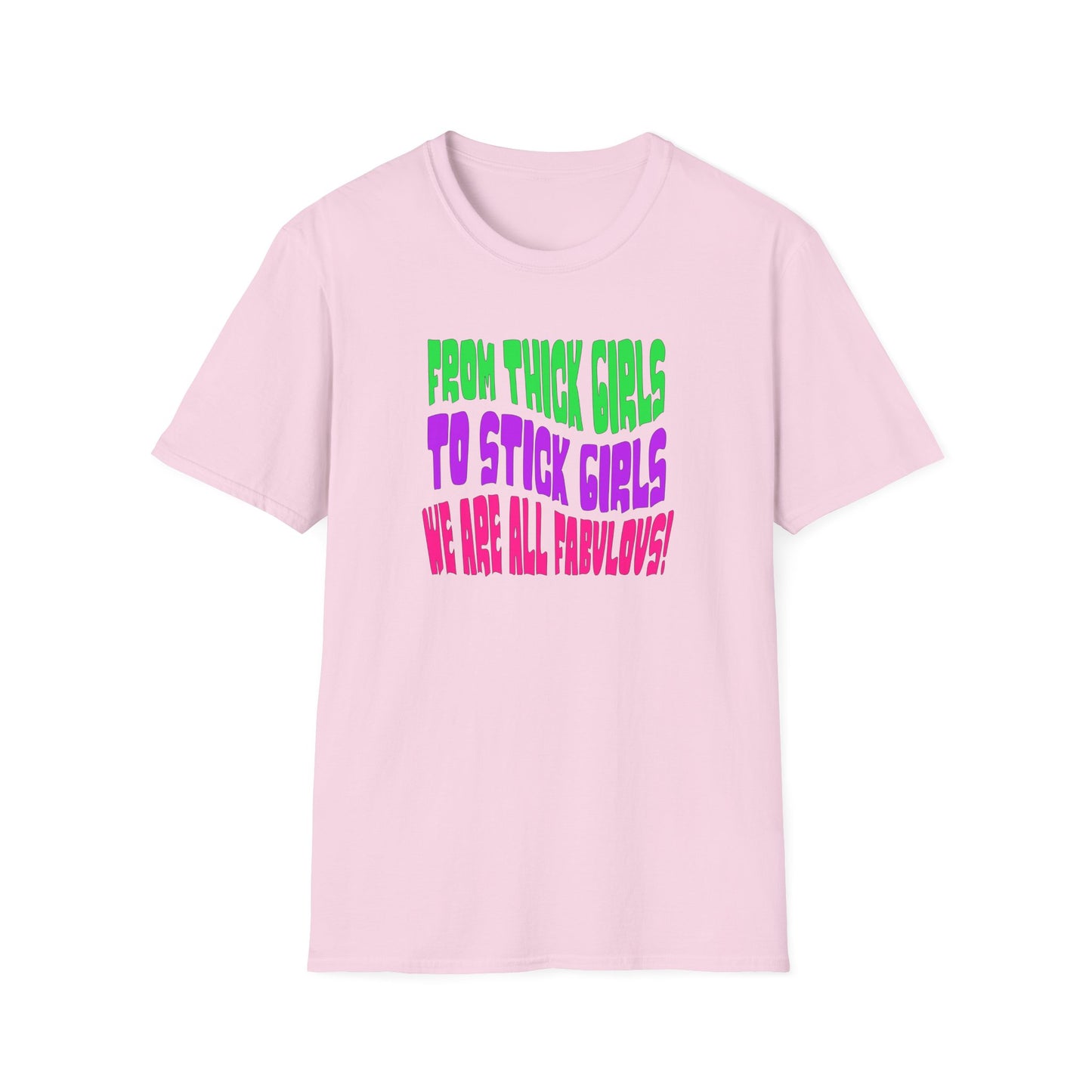 We Are All Fabulous , Soft T-Shirt